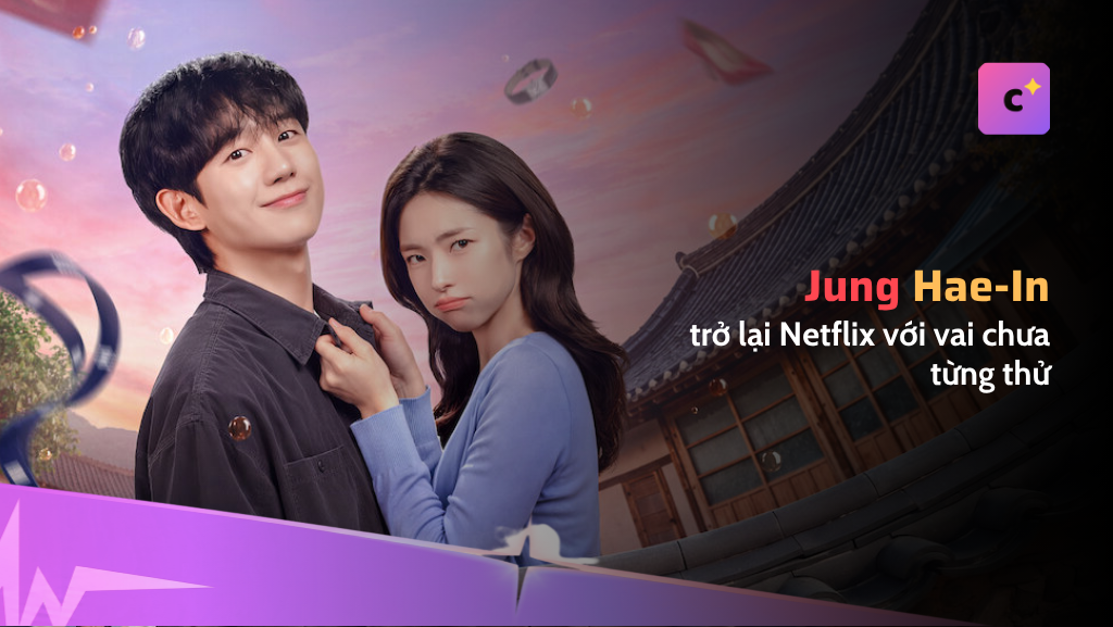 Jung Hae-in trở lại Netflix với vai chưa từng thử